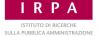 Istituto di Ricerche sulla Pubblica Amministrazione Istituto di Ricerche sulla Pubblica Amministrazione